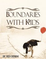Boundaries: Boundaries with Kids - Take Control of Your Life and Learn to Set Boundaries with Your Children (My Life Belongs to Me Book 3) - Book Cover