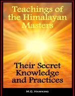 Teachings of the Himalayan Masters - Their Secret Knowledge and Practices - Book Cover