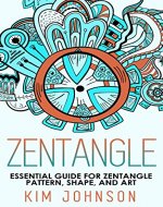Zentangle: Learn to Draw Zentangle Pattern - Drawing, Pattern & Shape (Sketching,Doodling,Pictures,Zen Doodle,masterpiece,painting,acrylic painting,oil painting,pencil drawing,creative) - Book Cover