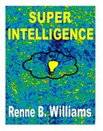 Super Intelligence: Getting Ahead With Super Intelligence - Book Cover