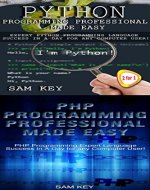 Programming #51:Python Programming Professional Made Easy & PHP Programming Professional Made Easy (Python Programming, Python Language, Python for beginners, ... Languages, Android, C Programming) - Book Cover