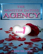 The Monster Dating Agency (Monsters Need Love and Romance Too - Paranormal Comedy Book 1) - Book Cover