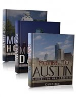 Moving to Texas Box Set: Moving to Austin, Moving to Dallas, Moving to Houston (Austin TX, Austin Texas, Houston TX, Houston Texas, Dallas TX, Dallas Texas, Moving to Texas Book 1) - Book Cover