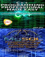 Programming 60: C++ Programming Professional Made Easy & MYSQL Programming Professional Made Easy (C++ Programming, C++ Language, C++for beginners, C++, ... MYSQL Programming, MYSQL, C Programming) - Book Cover