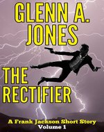 The Rectifier: Volume 1 (A Frank Jackson Short Story) - Book Cover