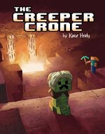 MINECRAFT: The Creeper Crone (Minecraft, The Creeper Crone, Minecraft Unofficial Story Book) - Book Cover