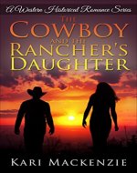 The Cowboy and the Rancher's Daughter (A Western Historical Romance Series Book 1) - Book Cover