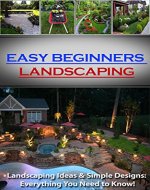 Landscaping for Beginners: Everything You Need to Get Started - Book Cover