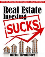 Real Estate Investing Sucks: How to Deal with Change and Find Success as a Real Estate Investor - Book Cover