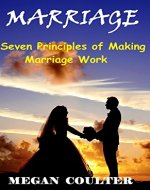 Marriage: Seven Principles of Making Marriage Work - Book Cover