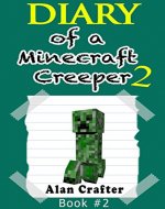 Minecraft: Diary of a Minecraft Creeper, Named Harold: Book 2 (An Unofficial Minecraft Book) (Minecraft, Minecraft Books, Minecraft Handbook, Minecraft ... for Kids, Minecraft Diary, Minecraft Xbox) - Book Cover