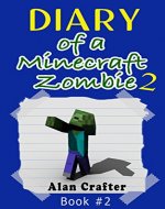 Minecraft: Diary of a Minecraft Zombie, Named Arthur: Book 2 (An Unofficial Minecraft Book) (Minecraft Books, Minecraft Handbook, Minecraft Comics, Minecraft Books for Kids, Minecraft Diary) - Book Cover