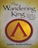 The Wandering King (Book 2: With This Shield) - Book Cover