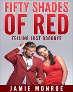 Fifty Shades Of Red: Telling Lust Goodbye - Book Cover