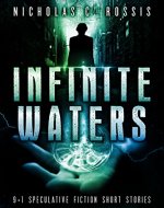 Infinite Waters: 9+1 Speculative Fiction Short Stories - Book Cover