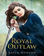 Royal Outlaw: (Royal Outlaw, Book 1) - Book Cover
