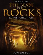 The Beast in the Rocks (Koholt Chronicles Book 1) - Book Cover