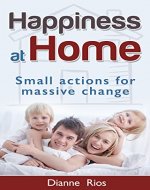 Happiness at Home: Small action for massive change - Book Cover