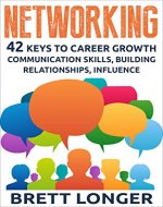 Networking: 42 Keys to Career Growth- Communication Skills, Building Relationships, Influence (building relationships, influence, communication, communication skills, business, career growth, jobs) - Book Cover