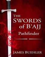 The Swords of B'ajj: Pathfinder - Book Cover
