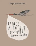 Things a Mother Discovers: (and no one talks about) - Book Cover