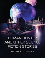 Human Hunter and Other Science Fiction Stories - Book Cover