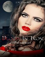 Blood In Iron (The Iron Series Book 1) - Book Cover