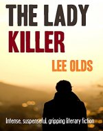 THE LADY KILLER: intense, suspenseful, gripping literary fiction - Book Cover