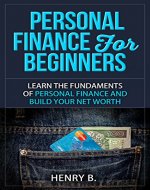 Personal Finance For Beginners: Learn the Fundaments of Personal Finance and Build Your Networth - Book Cover
