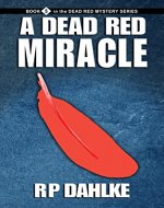 A DEAD RED MIRACLE: #5 in the Dead Red Mystery Series - Book Cover