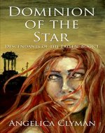 Dominion of the Star (Descendants of the Fallen Book 1) - Book Cover