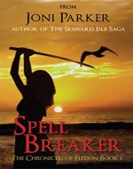 Spell Breaker: The Chronicles of Eledon Book One - Book Cover