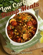 Low Carb Dump Meals: Healthy One Pot Meal Recipes - Book Cover