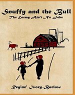 Snuffy and the Bull: The Enemy Aint't No Joke (SNUFFY COLLECTIBLES Book 1) - Book Cover
