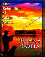 The Rebuilding of Adam Novak (The Trilogy of Adam Novak Book 3) - Book Cover