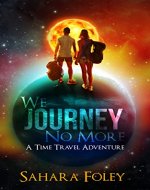 We Journey No More: A Time Travel Adventure - Book Cover