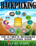 Backpacking (Camping, Traveling, Outdoors, Life Hacks, Outdoor Adventure, Backpacking Hacks, Camping Meals Book 1) - Book Cover