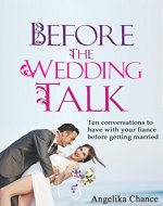Before the Wedding Talk: Ten conversations to have with your fiance before getting married - Book Cover