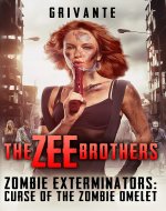 The Zee Brothers: Curse of the Zombie Omelet!: Zombie Exterminators Vol.1 - Book Cover