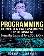 Programming: Computer Programming for Beginners: Learn the Basics of Java, SQL & C++ - 2. Edition (Coding, C Programming, Java Programming, SQL Programming, JavaScript, Python, PHP) - Book Cover