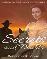 Secrets and Doubts (A Nebraska Mail Order Bride Series Book...