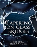 Capering on Glass Bridges (The Hawk of Stone Duology, Book 1) - Book Cover