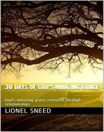 30 Days of God's Amazing Grace: God's amazing grace revealed through relationships - Book Cover