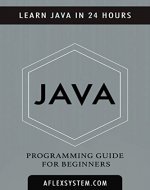 JAVA: Java Programming Guide - Learn Java In 24 hours or less - Book Cover