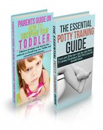Toddler Discipline & Potty Training Box Set: Dicipline your Toddler and Correct Bad Behaviours NOW!  & Potty Training Strategies that Every 
