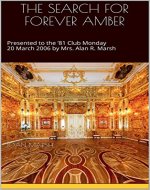 THE SEARCH FOR FOREVER AMBER: Presented to the '81 Club Monday 20 March 2006 by Mrs. Alan R. Marsh (The THRILLING READING LIVING VICARIOUSLY Series) - Book Cover
