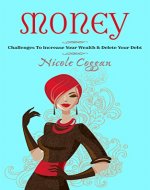 Money: Challenges to Increase Your Wealth and Delete Your Debt - Book Cover