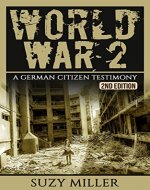 World War 2: A Chilling Testimony of a German Citizen Living during the War - The Personal Account of Hans Wagner - 2nd Edition (WW2, WWII) - Book Cover
