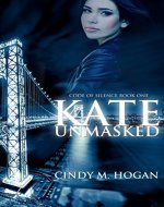 Kate Unmasked (Code of Silence Book 1) - Book Cover