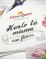 Hazlo tu misma con flores (SpanishEdition) - Book Cover